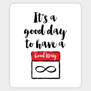 It's a good day to have a good day Sticker